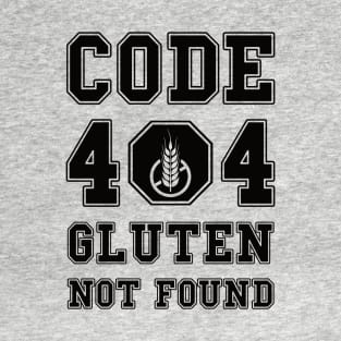 Code 404 No Gluten Detected (black) T-Shirt